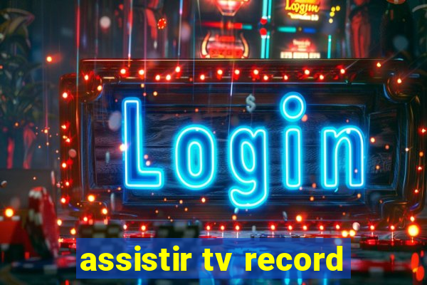 assistir tv record